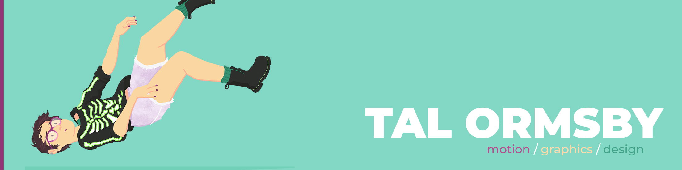 Header image.
Reads: Tal Ormsby
Subtitle: motion, graphics, design